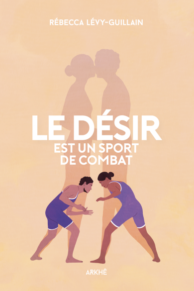 Le désir est un sport de combat